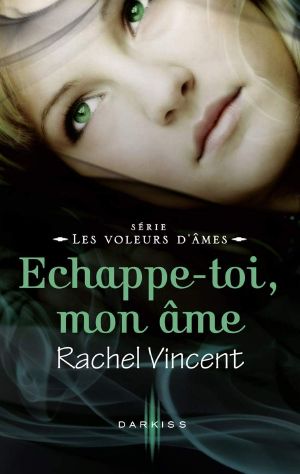 [Soul Screamers 5.50] • Echappe-Toi, Mon Âme · Série Les Voleurs D'âmes (Darkiss)